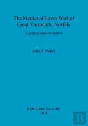 The Medieval Town Wall Of Great Yarmouth, Norfolk, U.K.