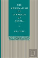 The Medievalism Of Lawrence Of Arabia