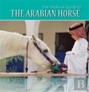 The Medina Guide To The Arabian Horse