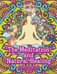 The Meditation And Natural Healing Coloring Book