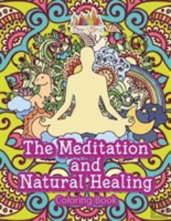 Bertrand.pt - The Meditation And Natural Healing Coloring Book