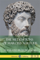 The Meditations Of Marcius Aurelius
