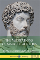 The Meditations Of Marcius Aurelius (Hardcover)