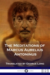 The Meditations Of Marcus Aurelius Antoninus