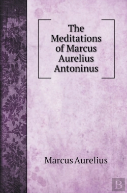 Bertrand.pt - The Meditations Of Marcus Aurelius Antoninus
