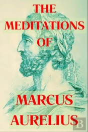 The Meditations Of Marcus Aurelius