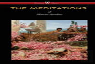 The Meditations Of Marcus Aurelius (Wisehouse Classics Edition)
