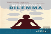The Meditator'S Dilemma