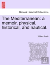 The Mediterranean: A Memoir, Physical, H