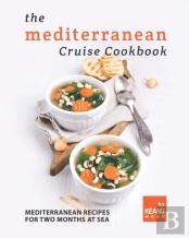 The Mediterranean Cruise Cookbook