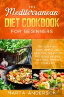 The Mediterranean  Diet Cookbook For  Beginners