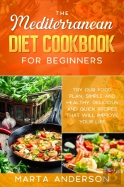 The Mediterranean  Diet Cookbook For  Beginners