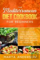 The Mediterranean  Diet Cookbook For  Beginners