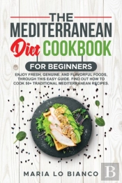The Mediterranean Diet Cookbook For Beginners