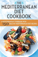 The Mediterranean Diet Cookbook