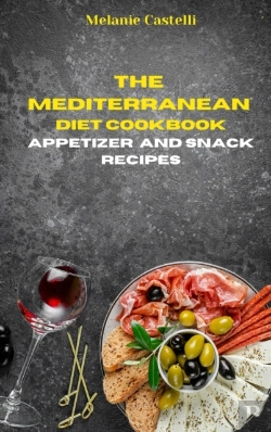 Bertrand.pt - The Mediterranean Diet Cookbook Snack And Appetizers Recipes
