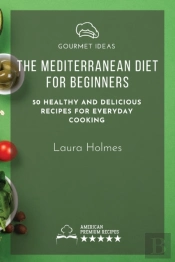 The Mediterranean Diet For Beginners