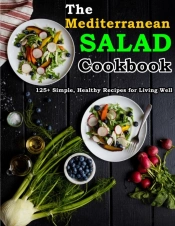 The Mediterranean Salad Cookbook