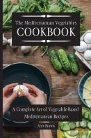 The Mediterranean Vegetables Cookbook