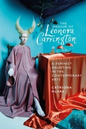 The Medium Of Leonora Carrington