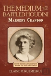 The Medium Who Baffled Houdini