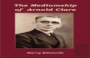 The Mediumship Of Arnold Clare