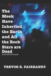 The Meek Have Inherited The Earth And All The Rock Stars Are Dead