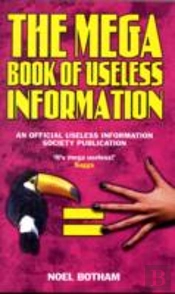 The Mega Book Of Useless Information