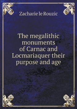 Bertrand.pt - The Megalithic Monuments Of Carnac And Locmariaquer Their Purpose And Age