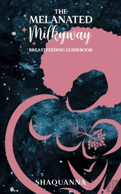 Bertrand.pt - The Melanated Milkyway Breastfeeding Guidebook