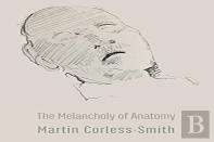 The Melancholy Of Anatomy