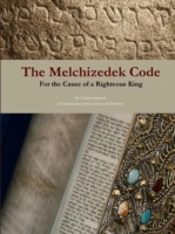 The Melchizedek Code: For The Cause Of A