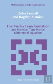 The Mellin Transformation And Fuchsian Type Partial Differential Equations