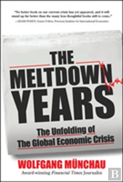 Bertrand.pt - The Meltdown Years: The Unfolding Of The Global Economic Crisis