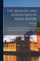 The Memoirs And Adventures Of Mark Moore