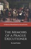The Memoirs Of A Prague Executioner