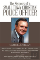 The Memoirs Of A Small Town Christian Police Officer