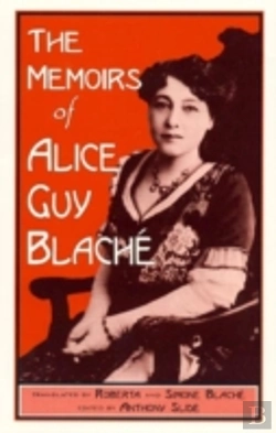 Bertrand.pt - The Memoirs Of Alice Guy Blache