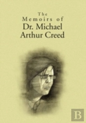 The Memoirs Of Dr. Michael Arthur Creed