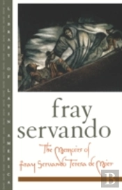 The Memoirs Of Fray Servando Teresa De Mier