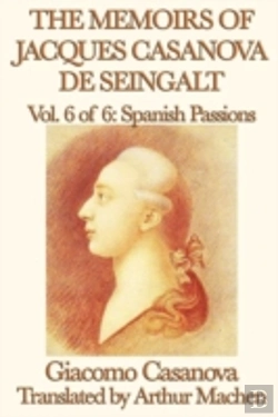 Bertrand.pt - The Memoirs Of Jacques Casanova De Seingalt Vol. 6 Spanish Passions