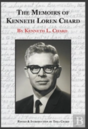 The Memoirs Of Kenneth Loren Chard