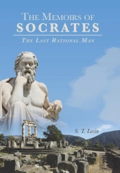 The Memoirs Of Socrates: The Last Rational Man