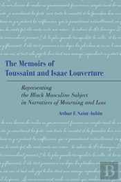 The Memoirs Of Toussaint And Isaac Louverture