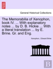 The Memorabilia Of Xenophon, Book Iv. ..