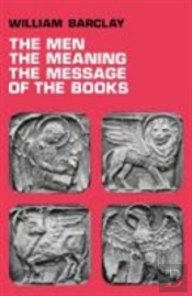 The Men, The Meaning, The Message Of The Books