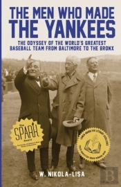 The Men Who Made The Yankees: The Odysse
