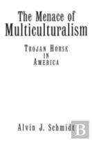 The Menace Of Multiculturalism
