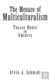 The Menace Of Multiculturalism