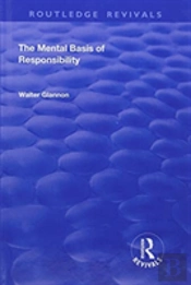 The Mental Basis Of Responsibility
